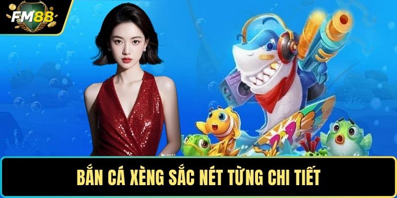 Bắn cá xèng sắc nét từng chi tiết